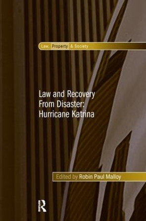 Law and Recovery From Disaster: Hurricane Katrina by Professor Robin Paul Malloy 9781138250567