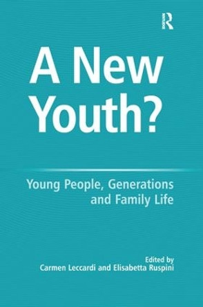 A New Youth?: Young People, Generations and Family Life by Elisabetta Ruspini 9781138253131