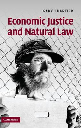 Economic Justice and Natural Law by Gary Chartier