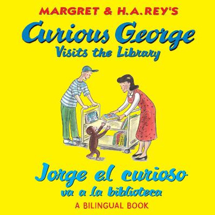 Curious George Visits the Library: Bilingual English/spanish by H.A Rey