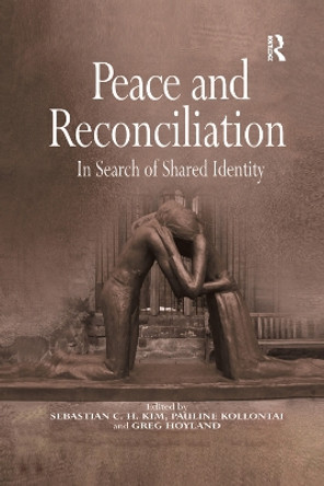 Peace and Reconciliation: In Search of Shared Identity by Pauline Kollontai 9781138275386