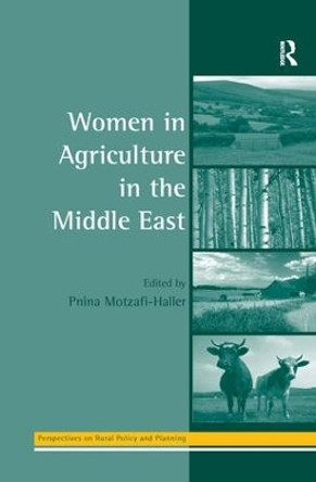 Women in Agriculture in the Middle East by Pnina Motzafi-Haller 9781138277434