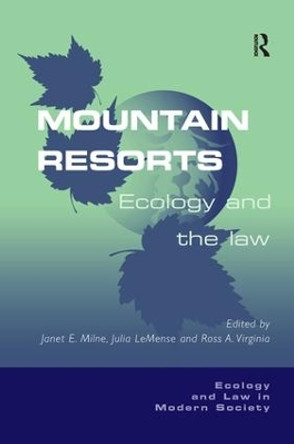 Mountain Resorts: Ecology and the Law by Julia LeMense 9781138277465