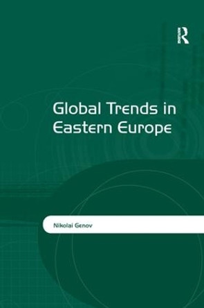 Global Trends in Eastern Europe by Nikolai Genov 9781138278745