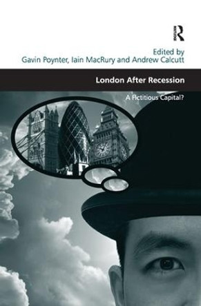 London After Recession: A Fictitious Capital? by Iain MacRury 9781138278950