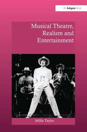 Musical Theatre, Realism and Entertainment by Millie Taylor 9781138279537