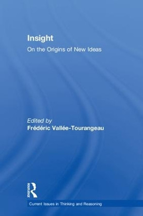 Insight: On the Origins of New Ideas by Frederic Vallee-Tourangeau 9781138288065