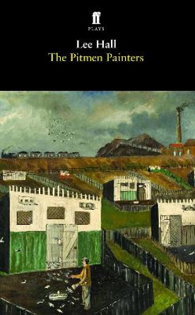 The Pitmen Painters by Lee Hall