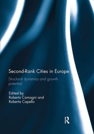 Second Rank Cities in Europe: Structural Dynamics and Growth Potential by Roberto Camagni 9781138295018