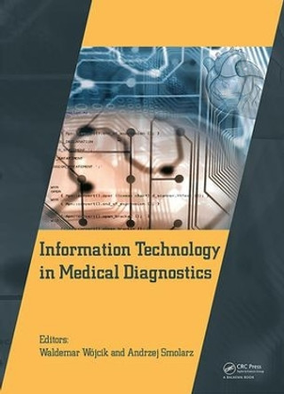 Information Technology in Medical Diagnostics by Waldemar Wojcik 9781138299290