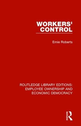 Workers' Control by Ernie Roberts 9781138309814