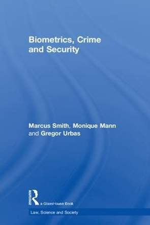 Biometrics, Crime and Security by Marcus Smith 9781138742802