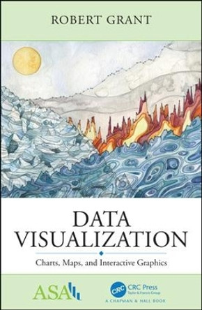 Data Visualization: Charts, Maps, and Interactive Graphics by Robert Grant 9781138707603