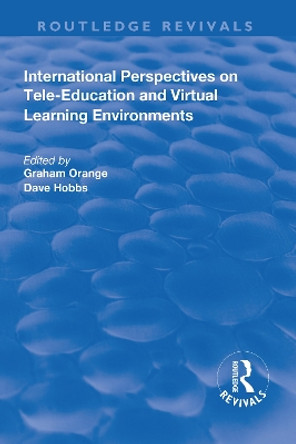 International Perspectives on Tele-Education and Virtual Learning Environments by Graham Orange 9781138712119