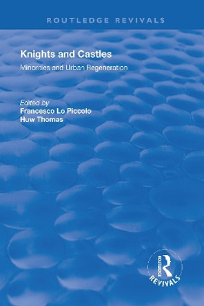 Knights and Castles: Minorities and Urban Regeneration by Francesco Lo Piccolo 9781138708426