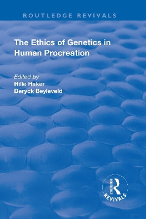 The Ethics of Genetics in Human Procreation by Hille Haker 9781138715172