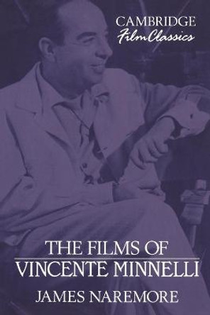 The Films of Vincente Minnelli by James Naremore