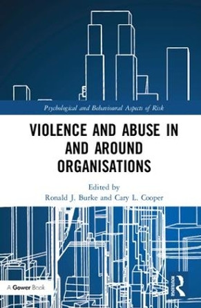 Violence and Abuse In and Around Organisations by Ronald J. Burke 9781138720886