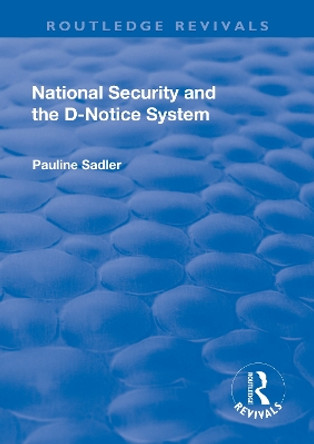National Security and the D-Notice System by Pauline Sadler 9781138726161