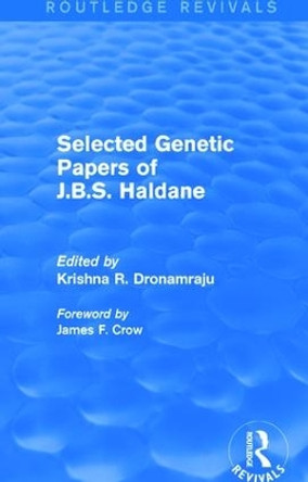 Selected Genetic Papers of J.B.S. Haldane by Krishna R. Dronamraju 9781138783430