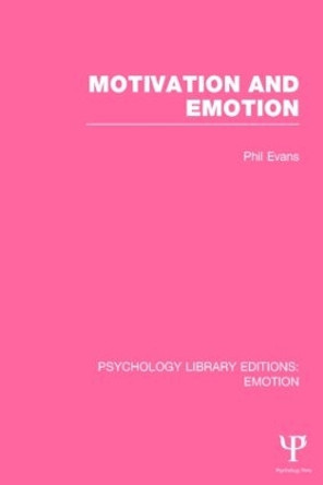 Motivation and Emotion (PLE: Emotion) by Phil Evans 9781138806115