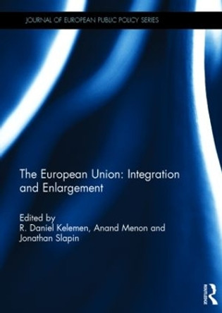 The European Union: Integration and Enlargement by R. Daniel Kelemen 9781138808317