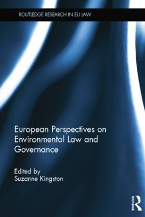 European Perspectives on Environmental Law and Governance by Suzanne Kingston 9781138809680