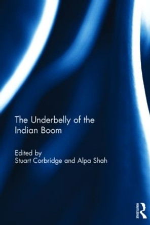 The Underbelly of the Indian Boom by Stuart Corbridge 9781138809697