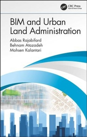 BIM and Urban Land Administration by Abbas Rajabifard 9781138491687