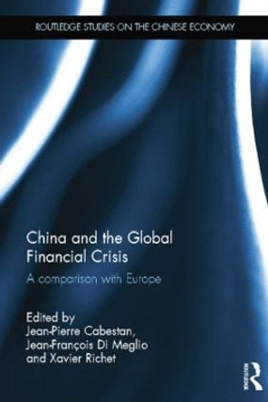 China and the Global Financial Crisis: A Comparison with Europe by Jean-Pierre Cabestan 9781138815568