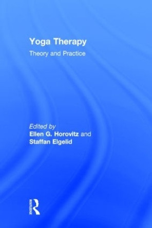 Yoga Therapy: Theory and Practice by Ellen G. Horovitz 9781138816152