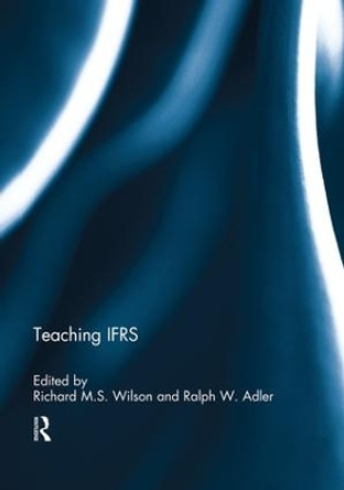 Teaching IFRS by Richard M. S. Wilson 9781138816411