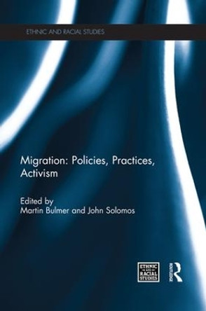 Migration: Policies, Practices, Activism by Martin Bulmer 9781138816992