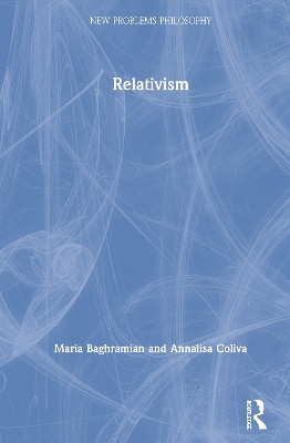 Relativism by Maria Baghramian 9781138818545