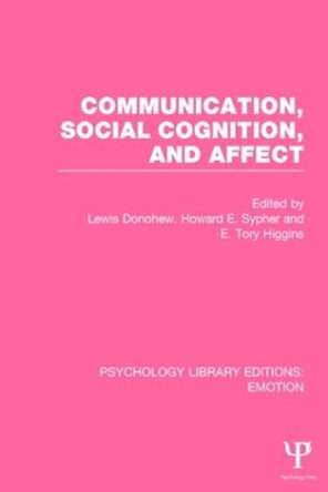 Communication, Social Cognition, and Affect (PLE: Emotion) by Lewis Donohew 9781138823242