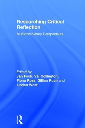 Researching Critical Reflection: Multidisciplinary Perspectives by Jan Fook 9781138825178