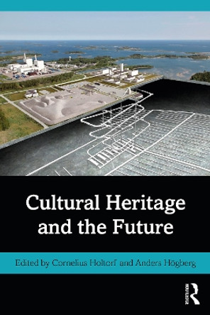Cultural Heritage and the Future by Cornelius Holtorf 9781138829015