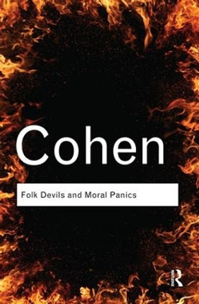 Folk Devils and Moral Panics by Stanley Cohen 9781138834743
