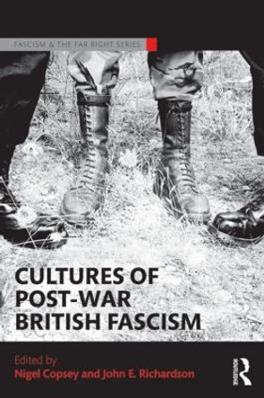 Cultures of Post-War British Fascism Nigel Copsey 9781138846845