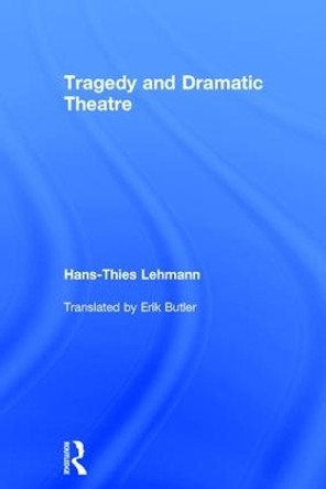 Tragedy and Dramatic Theatre by Hans-Thies Lehmann 9781138852617