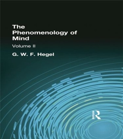 The Phenomenology of Mind: Volume II by G. W. F. Hegel 9781138870956