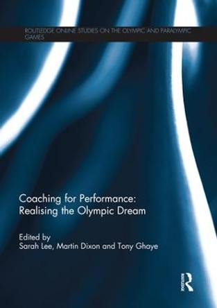 Coaching for Performance: Realising the Olympic Dream Sarah Lee 9781138850736