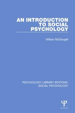 An Introduction to Social Psychology by William McDougall 9781138851252