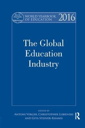 World Yearbook of Education 2016: The Global Education Industry by Antoni Verger 9781138855403