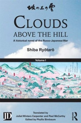Clouds above the Hill: A Historical Novel of the Russo-Japanese War, Volume 1 Shiba Ryotaro 9781138858862