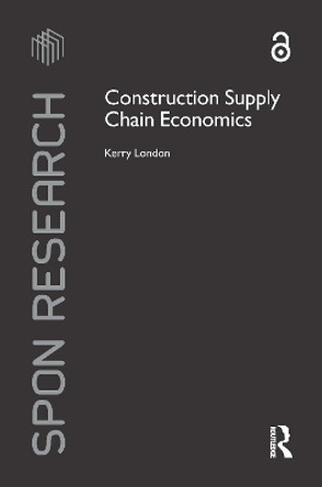 Construction Supply Chain Economics by Kerry London 9781138861329