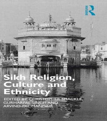 Sikh Religion, Culture and Ethnicity by Arvind Pal S. Mandair 9781138862524