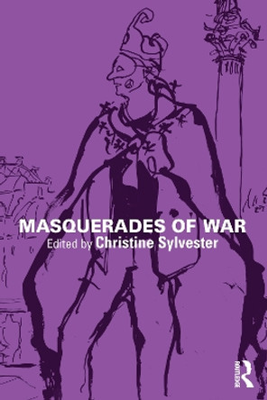 Masquerades of War by Christine Sylvester 9781138906464