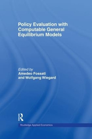 Policy Evaluation with Computable General Equilibrium Models by Amedeo Fossati 9781138865969