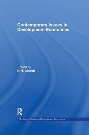 Contemporary Issues in Development Economics by B. N. Ghosh 9781138866294